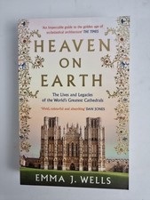 Heaven on Earth: The Lives and Legac Wells, Emma J.