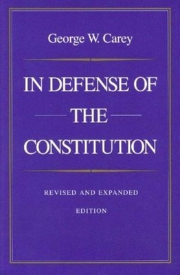 In Defense of the Constitution, 2nd Edition by George Carey (English) Paperback 