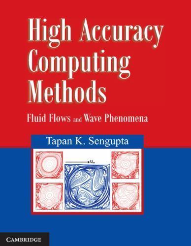 High Accuracy Computing Methods Fluid Flows and Wave Phenomena Sengupta Hardback