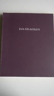 Eugene Delacroix - Themen und Variationen - Arbeiten auf Papier - Ausstellungsk.