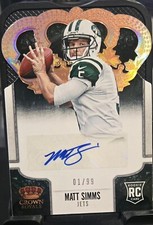 Matt Simms 2013 Crown Royale Bronze Holo Auto /99 🔥🔥 First On Print 🔥🔥