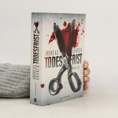 Todesfrist: Thriller  |  Andreas Gruber