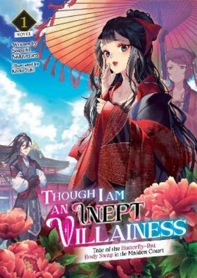 Satsuki Nakamur Though I Am an Inept Villainess: Tale of the Butterf (Paperback)