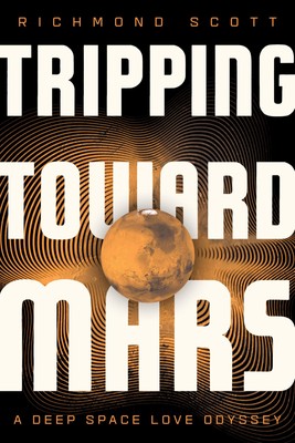 Richmond Scott Tripping Toward Mars (Gebundene Ausgabe)