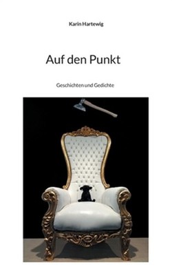 Auf den Punkt: Geschichten und Gedichte (Paperback or Softback)