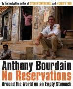 No Reservations: Around the World on an Empty Stomach - Bourdain, Anthony