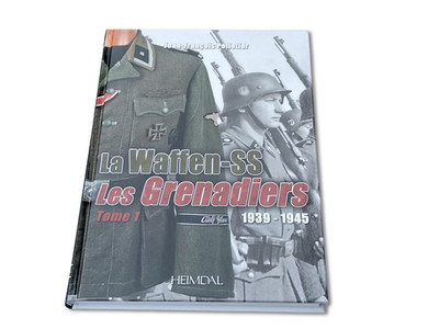 La Waffen - Les Grenadiers 1939-1945 Volume 1 by Heimdal