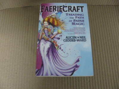 Faeriecraft : Treading the Path of Faerie Magic by Neil Geddes-Ward and ...