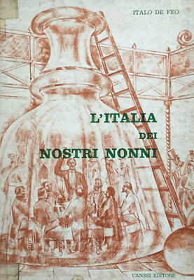 L'italia dei nostri nonni De Feo, Italo 1962