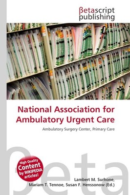 National Association for Ambulatory Urgent Care Lambert M. Surhone