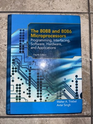 8088 and 8086 Microprocessors : Programming, Interfacing, Software, Hardware,...