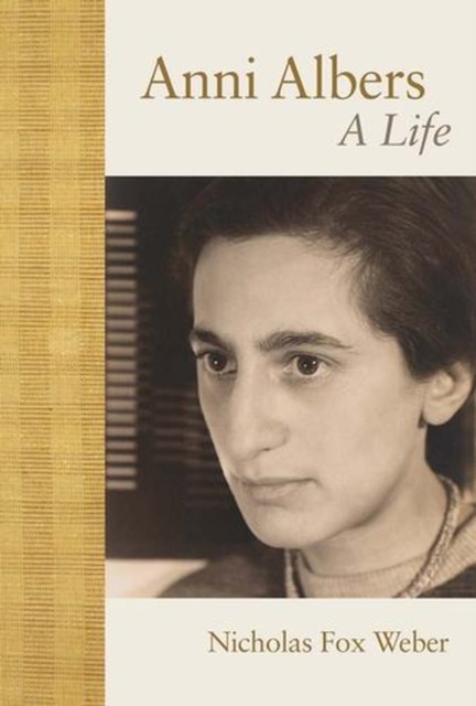 Anni Albers: A Life by Nicholas Fox Weber | HB | 2026 - Image 3