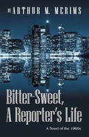 Arthur M. Merims | Bitter-Sweet, A Reporter's Life | Taschenbuch | Englisch