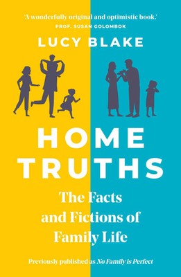 Home Truths | Lucy Blake | The Facts and Fictions of Family Life | Taschenbuch