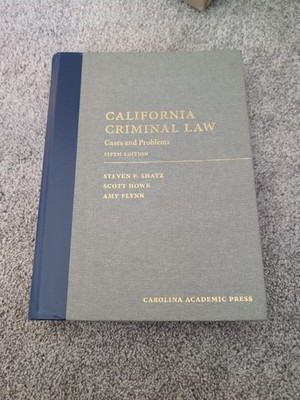 California Criminal Law Cases And Problems 5th Ed Schatz Howe 978-1-5310-2668-4