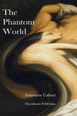 The Phantom World by Augustine Calmet (English) Paperback Book
