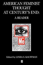 American Feminist Thought at Century's End: A Reader by