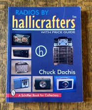 Radios by Hallicrafters: With Price Guide (Schiffer Book for - VERY GOOD