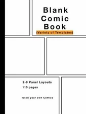 Blank Comic Book: Variety of Templates, 2-9 panel layouts, 110 pages, 8.5 - GOOD