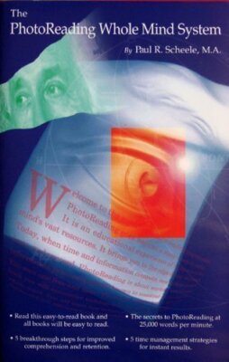 The PhotoReading Whole Mind System,Paul R. Scheele