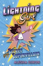 Lightning Girl vs. Secret Supervillain (Book 3) by Alesha Dixon