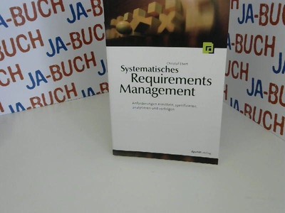 Systematisches Requirements Management: Anforderungen ermitteln, spezifizieren, 