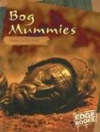 Bog Mummies: Preserved in Peat - Paperback, by Wilcox Charlotte - Very Good