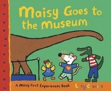 Maisy Goes to the Museum (Maisy First Experience Books) by Lucy Cousins