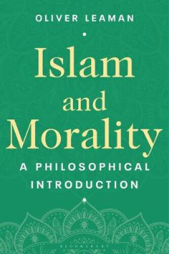 Thumbnail - Islam And Morality: A Philosophical Introduction By Leaman, Oliver