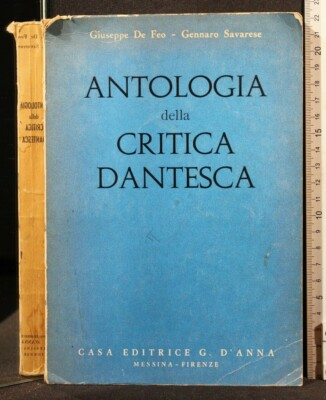ANTHOLOGIE DER DANTESKEN KRITIK. De Feo, Savarese. D'Anna.