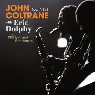 The Complete 1962 Birdland Broadcasts | John Coltrane & Eric Dolphy | Audio-CD