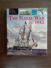 The Naval War of 1812 (Caxton pictorial histories) - Gardner, R.