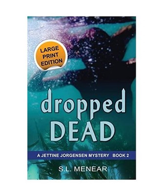 Dropped Dead: Large Print Edition: Large Print Edition, S. L. Menear