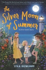 The Silver Moon of Summer (Silver Sisters, 3) by Howland