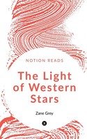 Zane Grey | The Light Of Western Stars | Taschenbuch | Englisch (2019)