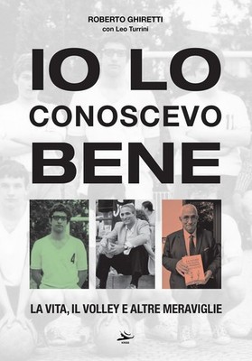 Leo Turrini Robert Io lo conoscevo bene. La vita, il volley e altre  (Hardback)