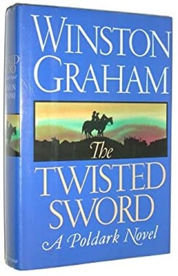 The Twisted Sword : Cornwall - January 1815 Hardcover Winston Gra
