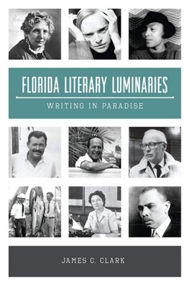 NEW The History Press Florida Literary Luminaries, FL 9781467149792  Trade Paper