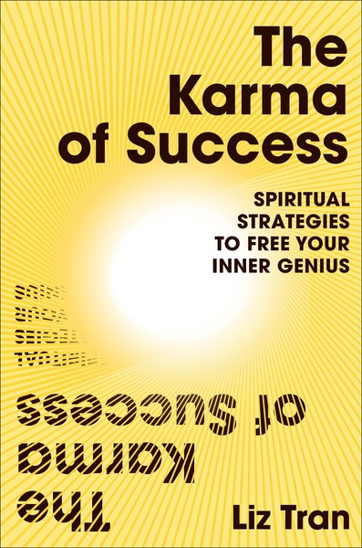 The Karma Of Success: Spiritual Strategies To Free Your Inner Genius, Liz T ...-image