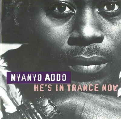 Nyanyo Addo - He's in Trance Now  Next Generation Masterdrummers  CD