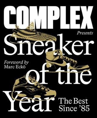 Complex Presents Sneaker of the Year : The Best Since 85, Hardcover by Comple...