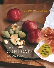 The Zuni Café Cookbook: A Compendium of Recipes and Cooking Lessons from Sa...