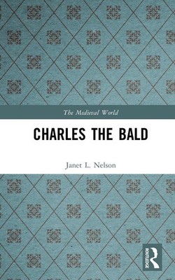 Charles The Bald by Janet L. Nelson (English) Hardcover Book