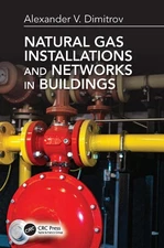Natural Gas Installations and Networks in Buildings by Alexander V. Dimitrov Har