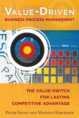 Value-Driven Business Process Manag..., Kirchmer, Mathi