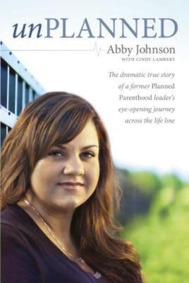 Unplanned: The Dramatic True Story of a - 9781414339405, paperback, Abby Johnson