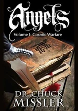 Angels Volume I : Cosmic Warfare by Dr. Chuck Missler BRAND NEW 