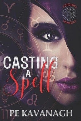 Casting A Spell: A Zodiac Magic Novel by Pe Kavanagh Paperback Book