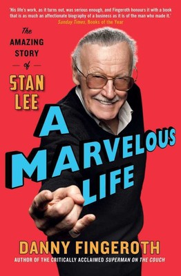 A Marvelous Life | The Amazing Story of Stan Lee | Danny Fingeroth | Englisch