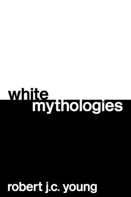 White Mythologies by Robert J.C. Young